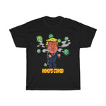 "Who's Covid" Tee